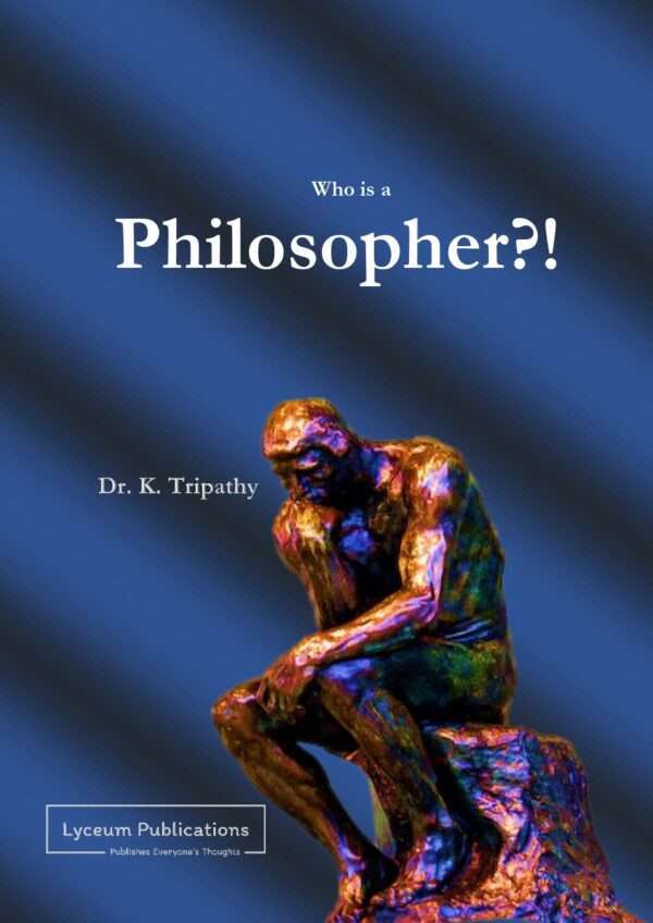 Who is a philosopher! by Dr. K. Tripathy