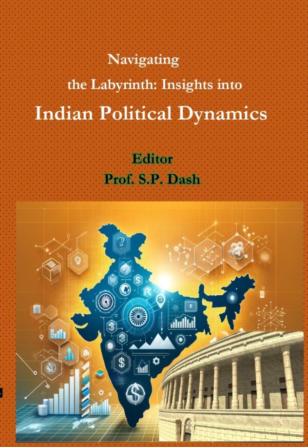 Navigating the Labyrinth Insights into Indian Political Dynamics
